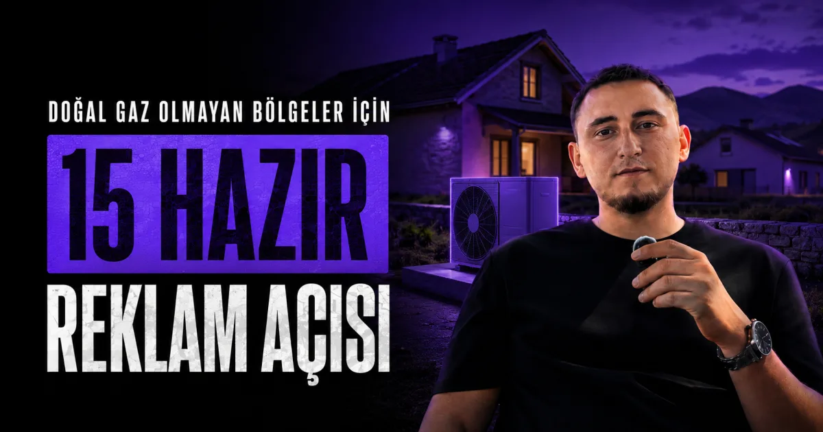 Doğal Gaz Olmayan Bölgeler İçin 15 Isı Pompası Reklam Açısı