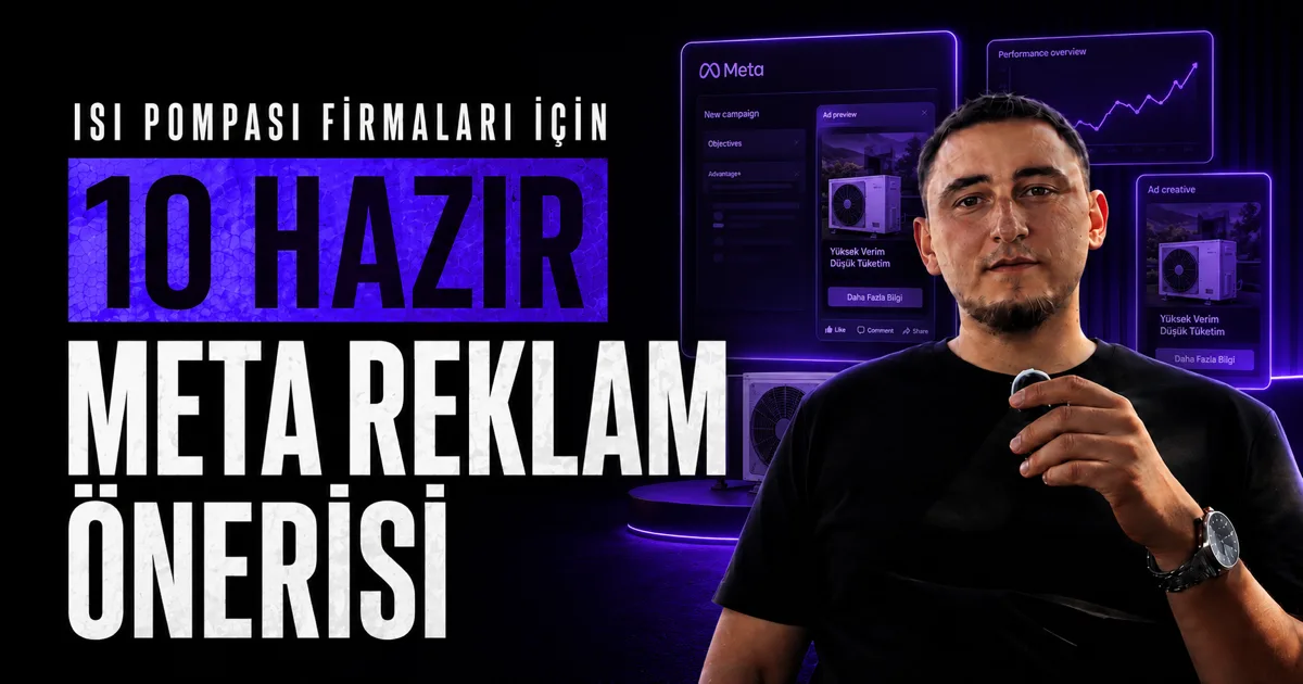 Isı Pompası Firmaları İçin 10 Hazır Meta Reklam Önerisi