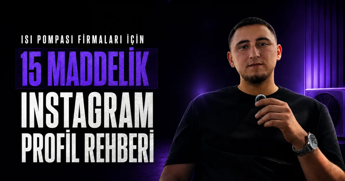 Isı Pompası Firmaları İçin 15 Maddelik Instagram Profil Rehberi