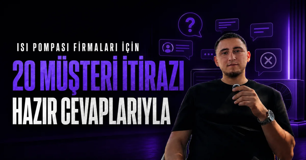 Isı Pompası Firmaları İçin 20 Müşteri İtirazı ve Hazır Cevabı