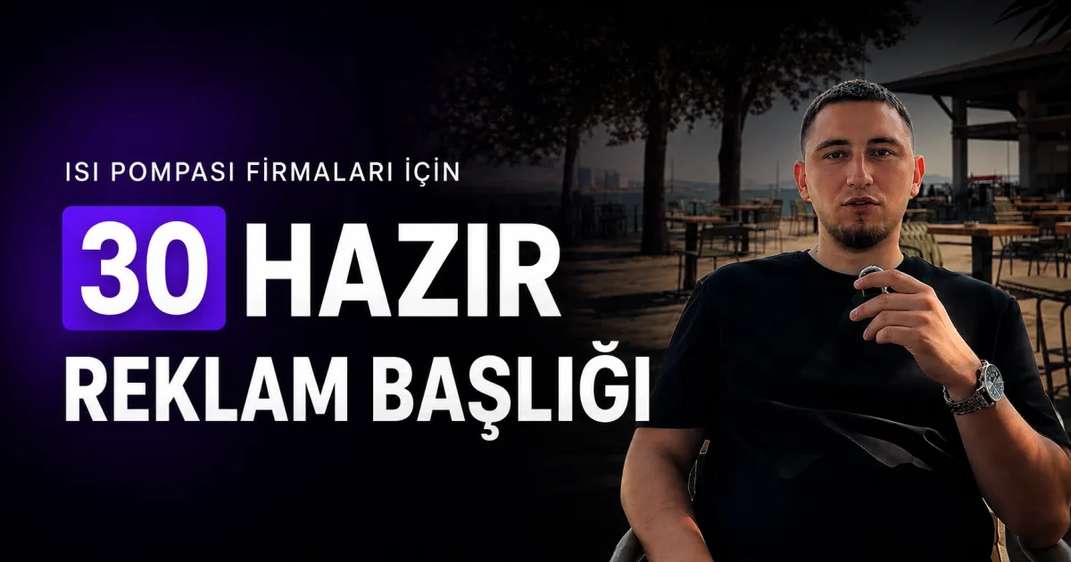 Isı Pompası Firmaları İçin 30 Hazır Reklam Başlığı