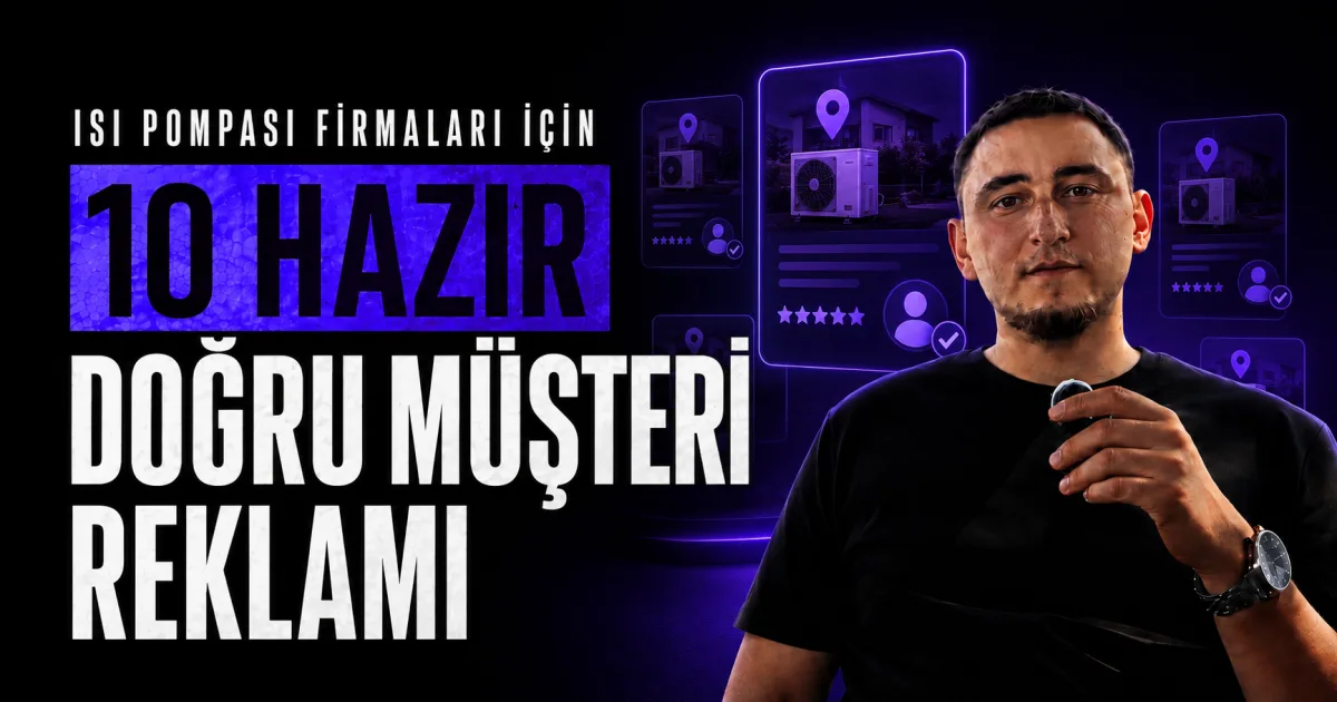 Isı Pompası Firmaları İçin Doğru Müşteriyi Getirecek 10 Reklam Önerisi